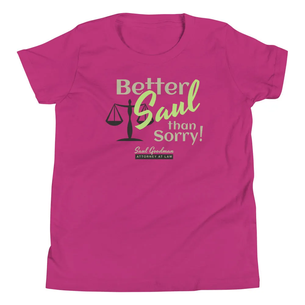 Better Saul Than Sorry! Kid's Youth Tee
